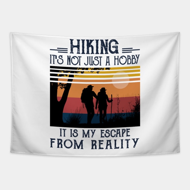 Hiking it's not just a hobby, it is my escape from reality Tapestry by JameMalbie