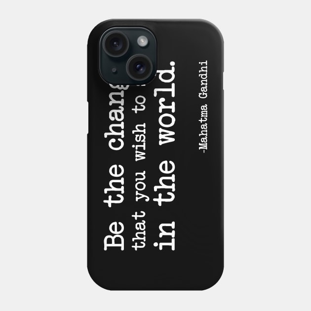 Mahatma Gandhi - Be the change that you wish to see in the world - Dark version Phone Case by demockups