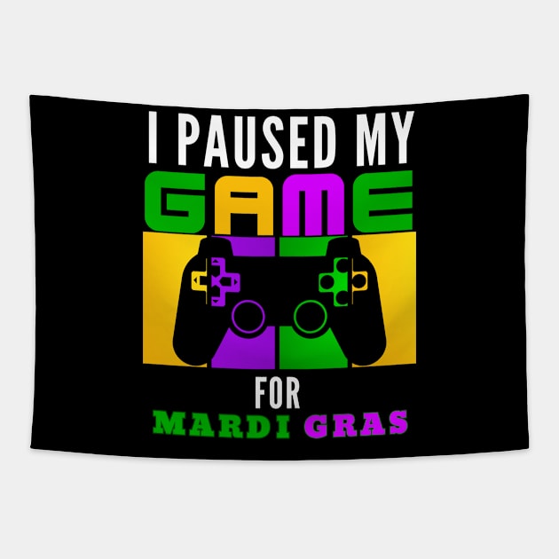 I Paused My Game For Mardi Gras Video Game Mardi Gras Tapestry by Figurely creative