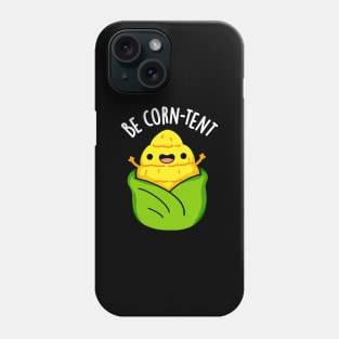 Be Corn-tent Funny Corn Pun Phone Case