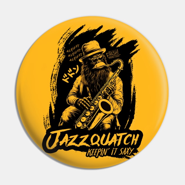 Jazzquatch Pin by Fresh! Printsss ™