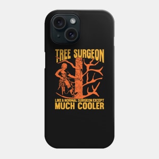 Tree Surgeon Arborist Tree Trimmer Climber Gift Phone Case