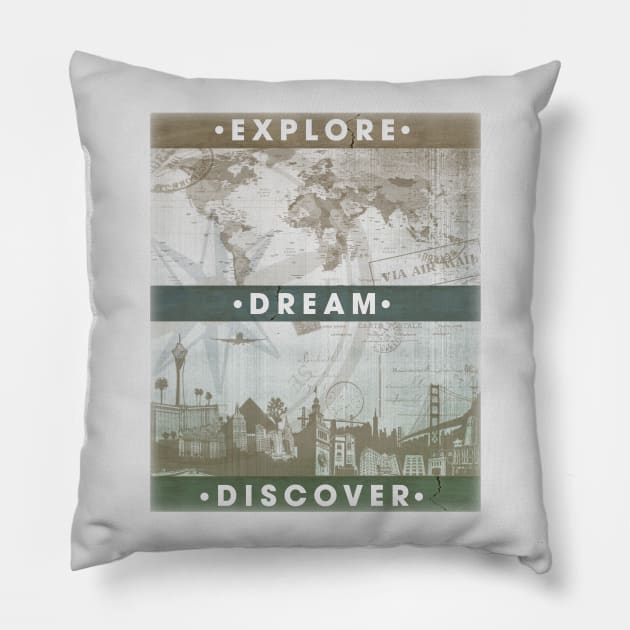 Explore. Dream. Discover. Inspiration for the keen traveler. Pillow by MellowGroove