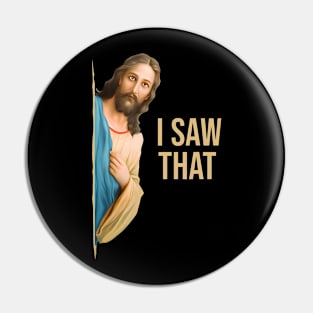 Jesus Meme I Saw That Pin