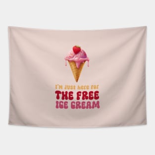 I'm Just Here For The Free Ice Cream Tapestry