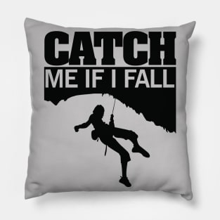 Catch me if I fall Pillow