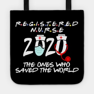 registered nurse 2020 the ones who saved the world Tote