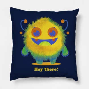Cute Happy Monster says "Hey There" for Boys, Girls, Toddlers Pillow