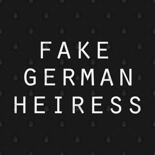 Fake German Heiress by UniqueBoutiqueTheArt