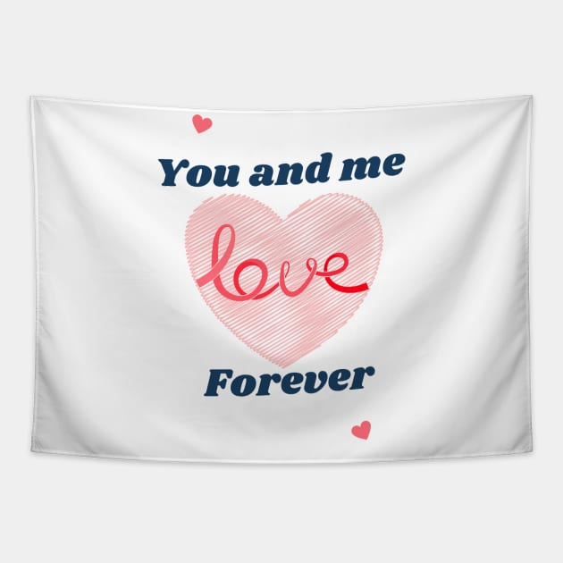 you and me love forever Tapestry by TeeZona