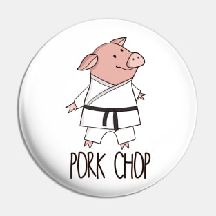 Pork Chop- Funny Pig Karate Pun Design Pin