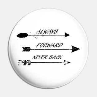 arrows ,always forward never back Pin