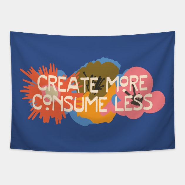 Love your planet: Create More Consume Less - Eco - Tapestry | TeePublic