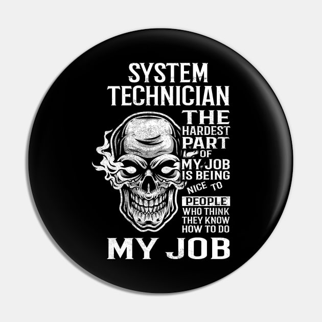 System Technician T Shirt - The Hardest Part Gift Item Tee Pin by candicekeely6155