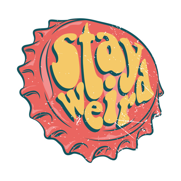 Stay Weird by WRDY