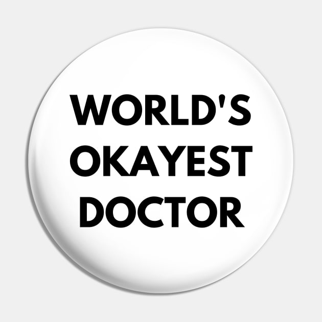 World's okayest doctor Pin by Word and Saying