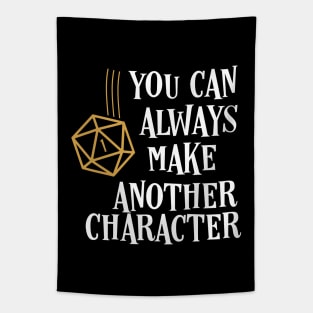 You Can Always Make Another Character Funny Tabletop RPG Gaming Tapestry