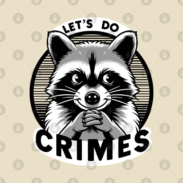 Let's Do Crimes Mischievous Raccoon by Anticorporati