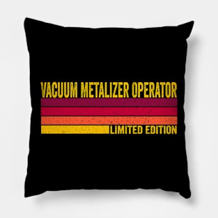 Vacuum Metalizer Operator Pillow