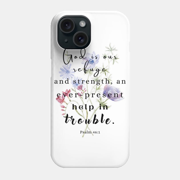 Psalm 46:1 Bible Verse. Phone Case by AbstractArt14