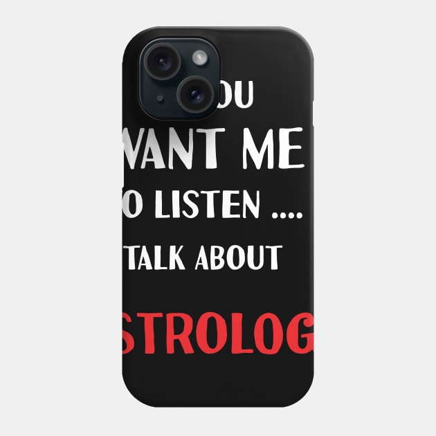 if you want me to listen talk about astrology Phone Case by Teekingdom