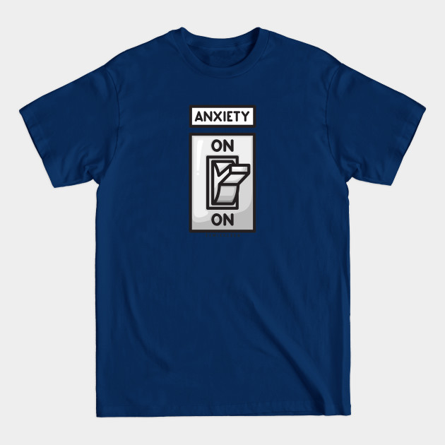 Disover Anxiety Light Switch - Anxiety - T-Shirt