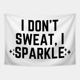 I don't sweat, I sparkle Tapestry