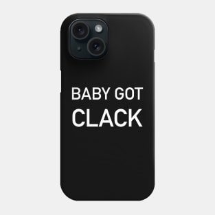 Baby Got Clack Phone Case