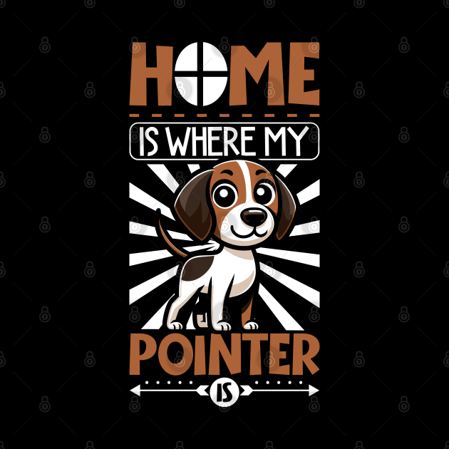 Home is with my English Pointer by Modern Medieval Design