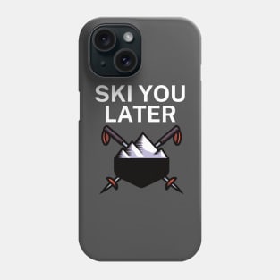 Ski you later Phone Case