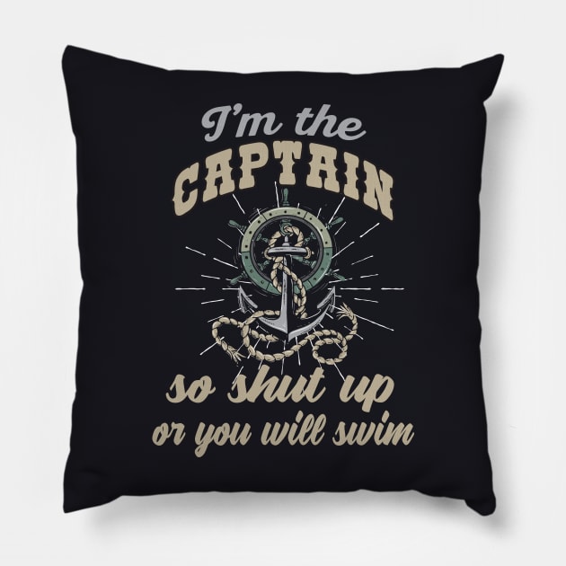 I'm the Captain Slogan for Boat Captains Pillow by Foxxy Merch