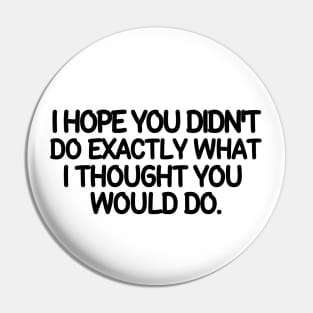 You didn't, did you?! Pin