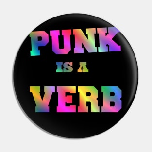 punk is a verb (rainbow version) Pin