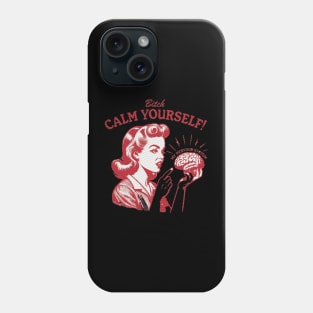 CALM YOURSELF Phone Case