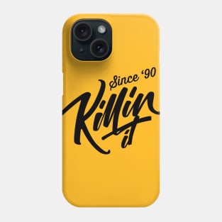 killin it! Phone Case