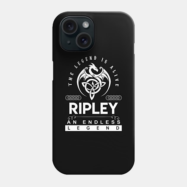 Ripley Name T Shirt - The Legend Is Alive - Ripley An Endless Legend Dragon Gift Item Phone Case by riogarwinorganiza