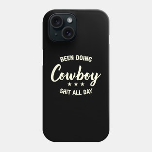 Doing Cowboy Shit All Day Phone Case