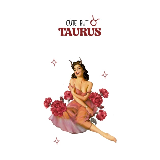 Cute but Taurus by Vintage Dream