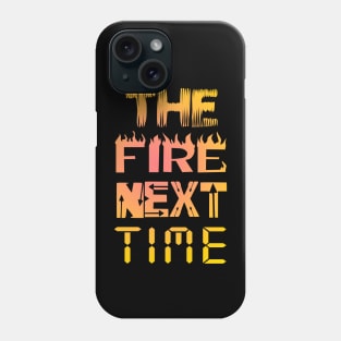 The Fire Next Time James Baldwin Phone Case