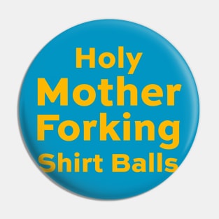 Holy Mother Forking Shirt Balls Pin