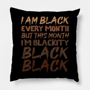 Blackity Black Every Month Black History BHM African Pillow