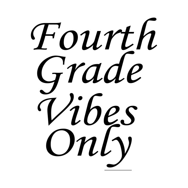 fourth grade vibes by ARTA-ARTS-DESIGNS