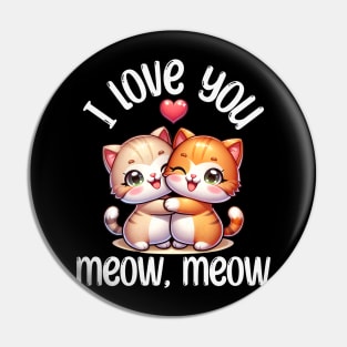 I love you Meow Meow Pin