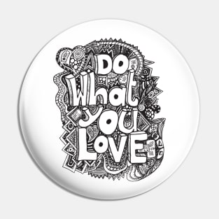 Do What You Love! (Original) Pin