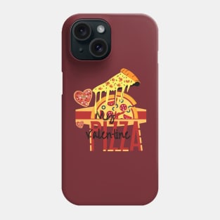 My Valentine PIZZA Phone Case