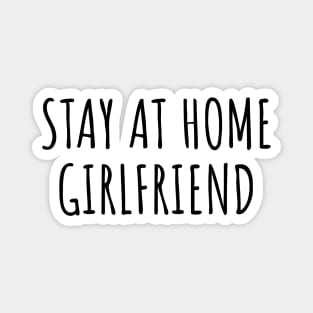 Stay at Home Girlfriend SAHG Cute Aesthetic Magnet