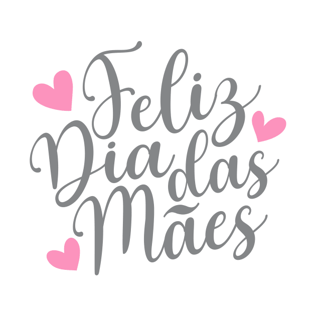 Feliz Dia Das Mães Spanish Portugese Happy Mother's Day Calligraphy Quote by Jasmine Anderson