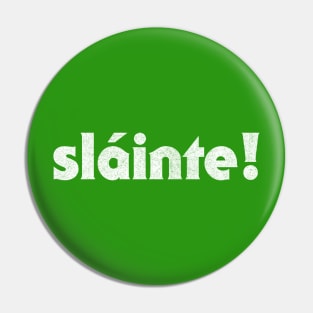 Sláinte // Irish Greeting Design Pin