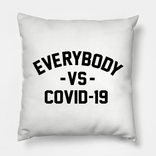 COVID19 - EVERYBODY Pillow by artcuan