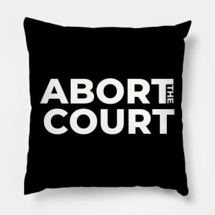 ABORT the COURT Pillow